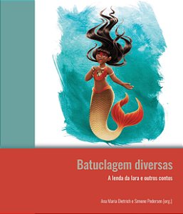 Batuclagem: A Lenda das Iaras e Outros Contos