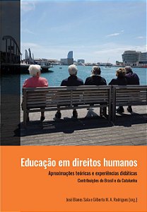 Educação em Direitos Humanos: Aproximações teóricas e Experiências Didáticas, Contribuições do Brasil e da Catalunha