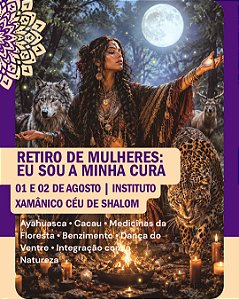 Retiro de Mulheres com Ayahuasca - Eu sou a minha Cura