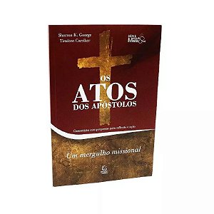 Livro Os Atos dos Apóstolos – Sherron K. George e Timóteo Carriker