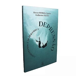 Livro Enfrentando e Superando a Depressão – Marcos Kopeska Paraizo e Guilherme Falcão
