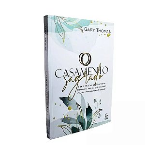 Livro Casamento Sagrado (2ª Edição) – Gary Thomas