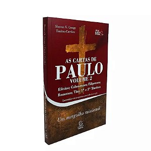 Livro As Cartas de Paulo – Volume 2 | Sherron K. George e Timóteo Carriker