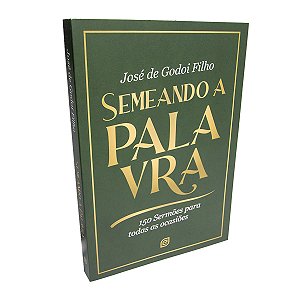 Livro Semeando a Palavra - 150 Sermões para todas ocasiões