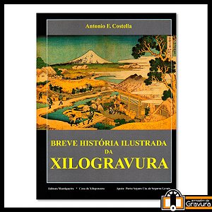 Livro Breve História Ilustrada da Xilogravura de Antonio Costella