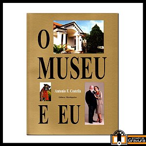 Livro O Museu e Eu de Antonio Costella