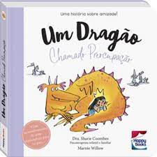 Livro - Muita Calma Nessa Hora! - Um Dragão Chamado Preocupação