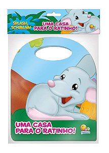 Livro Banho -Splash, Tchibum- Uma Casa Para O Ratinho!