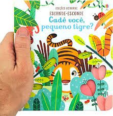Livro - Cadê Você, Pequeno Tigre?: Esconde-Esconde