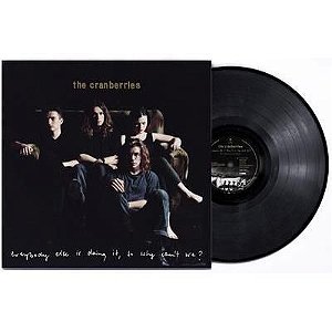 The Cranberries - Everybody Else Is Doing It, So Why Can’t We? [25th Anniversary LP]