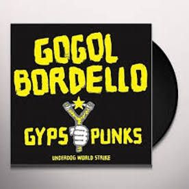 Gogol Bordello - Gypsy Punks Underdog World Strike (Gatefold) LP