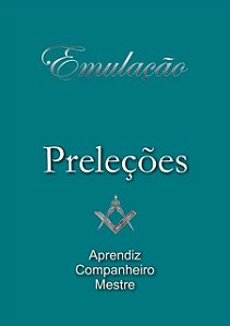 Ritual de Emulação: Preleções - Graus 1, 2 e 3