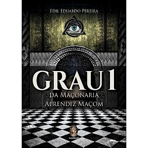 Grau 1 da Maçonaria - Aprendiz Maçom