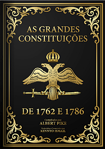 Livro - AS GRANDES CONSTITUIÇÕES (1762 E 1786) - REAA