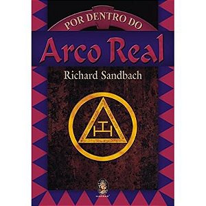 Por Dentro do Arco Real - Richard Sandbach