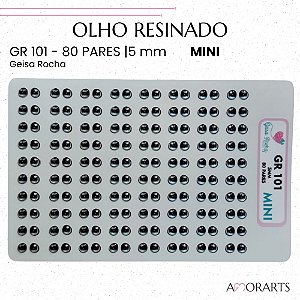 Olho resinado GR 101 Mini --80 Pares