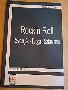 Rock'n Roll  Revolução - Droga - Satanismo