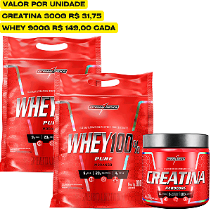 WHEY 100% PURE 2X900G - CREATINA 300G MONOHIDRATADA - INTEGRALMEDICA