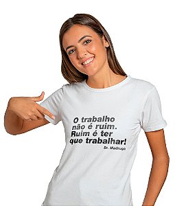 Camiseta Madruga Trabalho