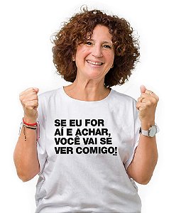 Camiseta Frase Mãe Se Eu For Aí e Achar