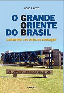 O GRANDE ORIENTE DO BRASIL COMEMORA 195 ANOS DE FUNDAÇÃO