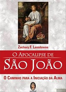 O APOCALIPSE DE SÃO JOÃO - O Caminho para a Iniciação da Alma