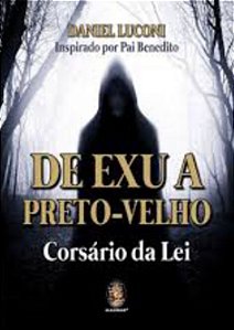 DE EXU A PRETO VELHO - Corsário da Lei