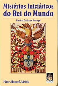 MISTÉRIOS INICIÁTICOS DO REI DO MUDO - História Oculta de Portugal