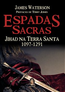 Espadas Sacras - Jihad na Terra Santa (1097-1291)