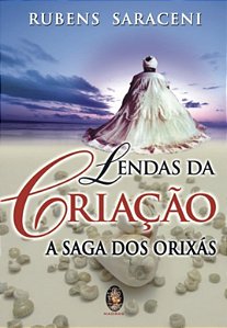 Lendas da Criação - A Saga dos Orixás