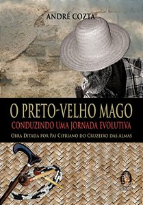 O Preto-Velho Mago – Conduzindo uma Jornada Evolutiva