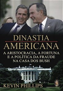 Dinastia Americana - A aristocracia , a fortuna e a política da fraude na casa dos Buch