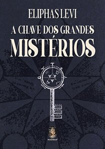 A CHAVE DOS GRANDES MISTÉRIOS
