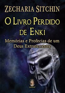 O LIVRO PERDIDO DE EINKI Memórias e Profecias de um Deus Extraterrestre