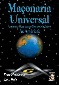 MACONARIA UNIVERSAL: Um novo guia para o mundo maçônico