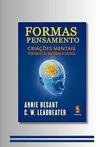 FORMAS PENSAMENTOS Criações Mentais por Meio de Matéria Fluídica
