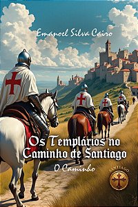 OS TEMPLÁRIOS NO CAMINHO DE SANTIAGO