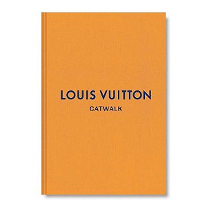 Livro - Louis Vuitton Catwalk: The Complete Collections