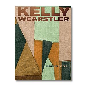 Kelly Wearstler - Evocative Style