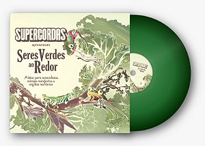 Supercordas - Seres Verdes ao Redor [VINIL] [Pré-venda]