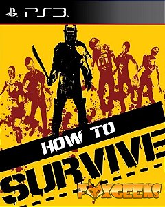 HOW TO SURVIVE [PS3]
