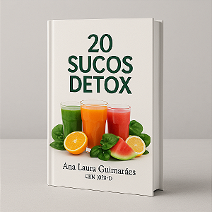 E-book 20 Sucos Detox - Guia de Receitas Funcionais para Desintoxicar e Acelerar o Metabolismo | Ana Laura Guimarães – CRN 1028-D