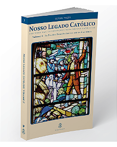 Nosso Legado Católico volume 2 - Seton Press
