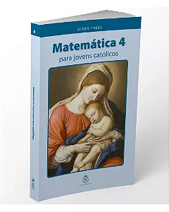 Matemática 4 para Jovens Católicos - Seton Press