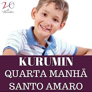 KURUMIN QUARTA FEIRA MANHÃ - UNIDADE SANTO AMARO