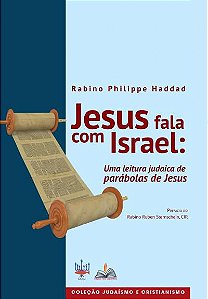Jesus fala com Israel: uma leitura judaica de parábolas de Jesus.