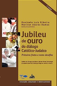 Jubileu de ouro do diálogo Católico-Judaico: primeiros frutos e novos desafios.