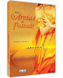 Nas Areias do Passado - Miriam Valle Campos (Romance Espírita)