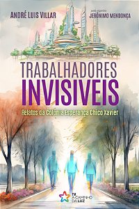 PRÉ-VENDA Com 2 livros Trabalhadores Invisíveis | Espírito: Jerônimo Mendonça | Médium: André Luis Chiarini Villar
