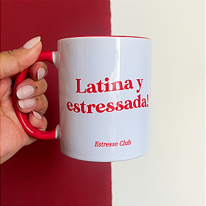 Caneca Latina y Estressada!